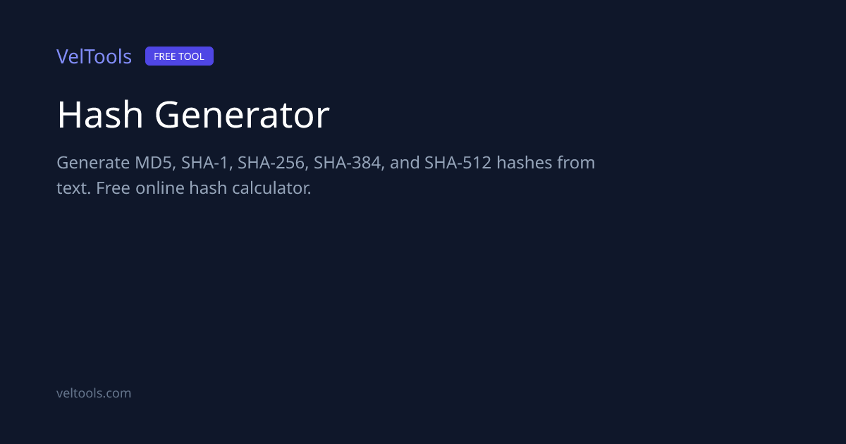 Hash Generator - MD5, SHA-1, SHA-256 Online | VelTools