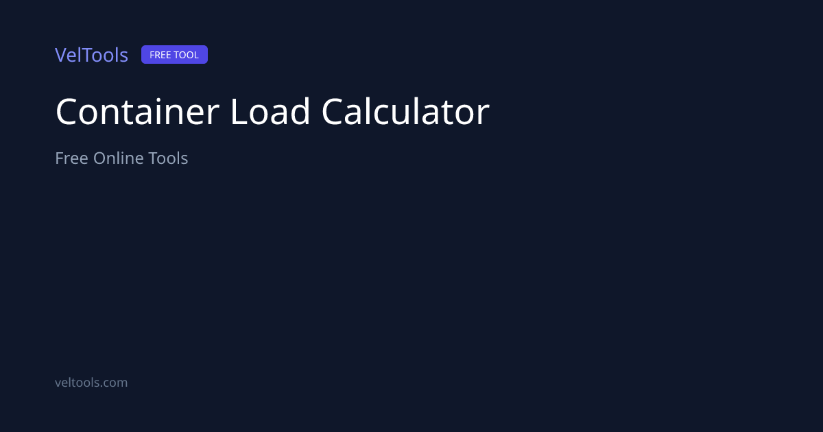 Container Load Calculator - Shipping Container Capacity | VelTools