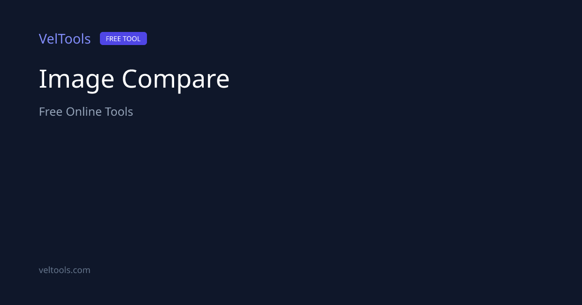 Image Compare - Compare Two Images Side by Side | VelTools
