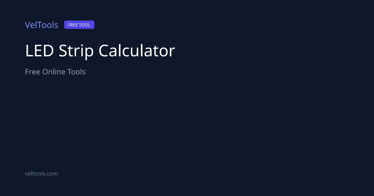 LED Strip Calculator - Power Supply & Length Estimator | VelTools