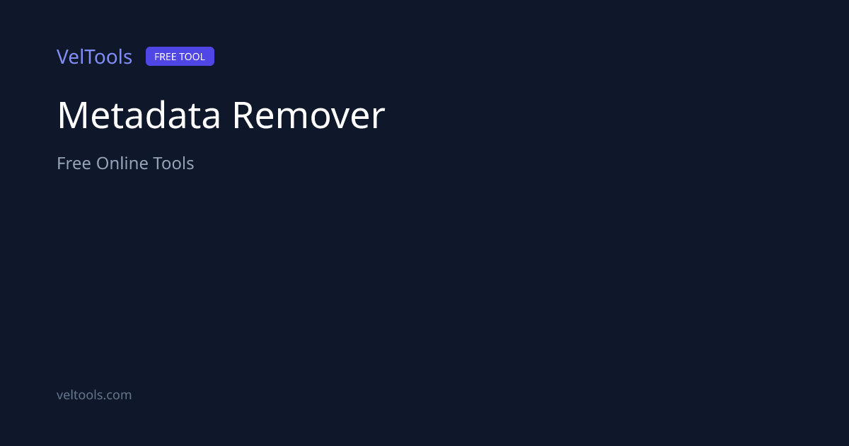 Image Metadata Remover - Strip EXIF Data Free | VelTools