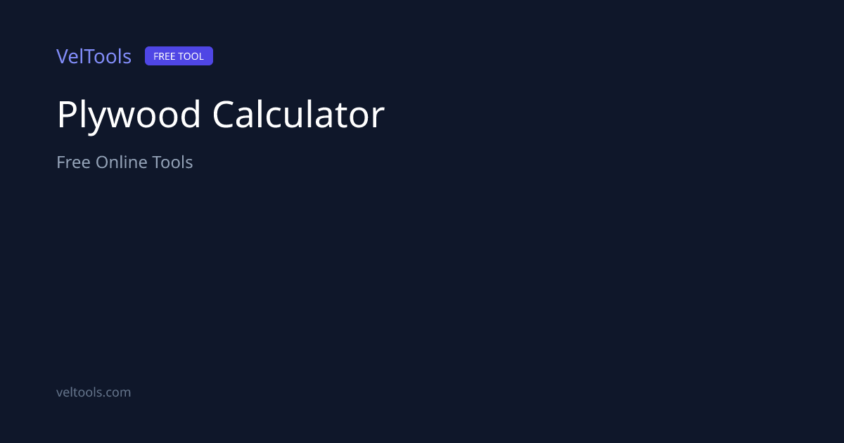 Plywood Calculator - Estimate Plywood Sheets Needed | VelTools