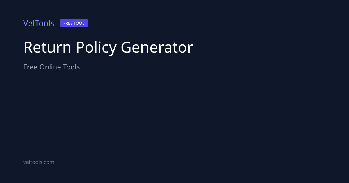 Return Policy Generator - Create Return & Refund Policy | VelTools