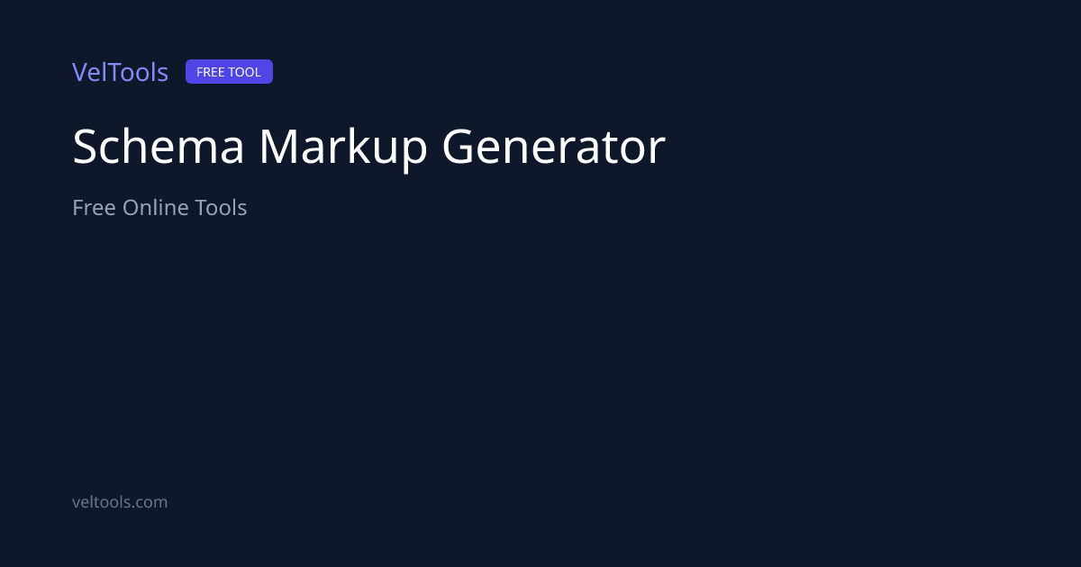 Schema Markup Generator - Create JSON-LD Structured Data | VelTools