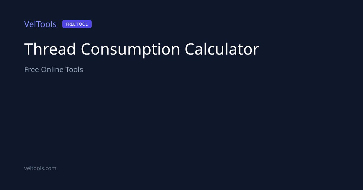 Thread Consumption Calculator - Thread Needed for Sewing | VelTools